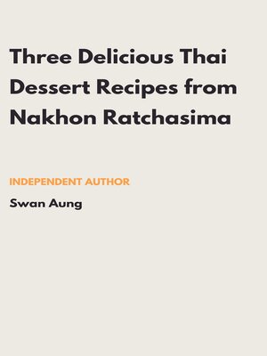 cover image of Three Delicious Thai Dessert Recipes from Nakhon Ratchasima